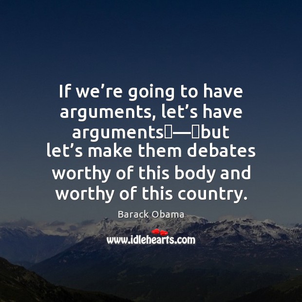 If we’re going to have arguments, let’s have arguments — but Image